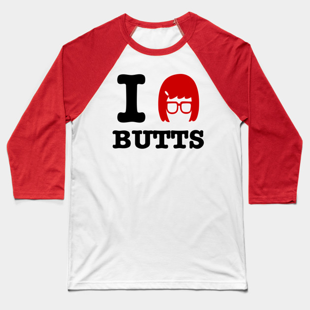 i love butts